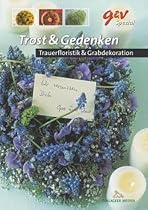 Trost und Gedenken. Trauerfloristik - Grabdekoration