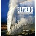 Geysers: What They Are And How They Work
