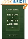 The Book of Family Worship: Containing prayers for every morning and evening throughout the year, and for particular occasions