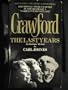 Crawford: The last years : an intimate memoir