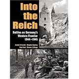 Into the Reich Battles on Germany's Western Front 1944-1945