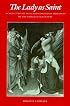 The Lady as Saint: A Collection of French Hagiographic Romances of the Thirteenth Century (Middle Ages Series)