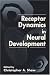 Book Receptor Dynamics in Neural Development (Pharmacology and Toxicology)