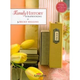 Ck Media Creating Keepsakes, Family History Scrapbookng/Becky Higgins