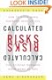 Calculated Risks: How To Know When Numbers Deceive You