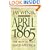 April 1865: The Month That Saved America