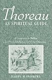 Thoreau as Spiritual Guide : A Companion to Walden for Personal Reflection and Discussion