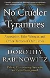 No Crueler Tyrannies: Accusation, False Witness, and Other Terrors of Our Times (Wall Street Journal Book)
