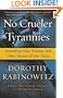 No Crueler Tyrannies: Accusation, False Witness, and Other Terrors of Our Times (Wall Street Journal Book)