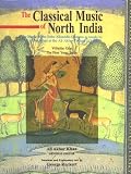 Classical Music of North India: the First Years of Study: The Music of the Baba Allauddin Gharana As Taught by Ali Akbar Khan at the Ali Akbar College of Music