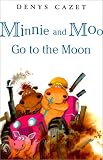 Minnie and Moo Go to the Moon (Minnie and Moo)