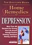 The Doctors Book of Home Remedies for Depression: More Than 100 Solutions for Turning Your Life Around Through Positive Thinking, Nutritional Healing, and More (Doctors' Book of Home Remedies)