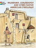 Wigwams, Longhouses and Other Native American Dwellings (Dover Coloring Book)