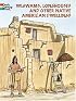 Wigwams, Longhouses and Other Native American Dwellings (Dover Coloring Book)