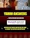YAHOO ANSWERS ou YAHOO! QUESTIONS/REPONSES enfin expliqué aux novices. (French Edition)