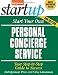 Start Your Own Personal Concierge Service 3/E (Start Your Own Personal Concierge Business)