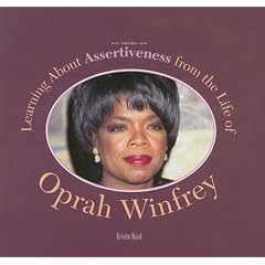 Learning About Assertiveness from the Life of Oprah Winfrey (Tony Stead Nonfiction Independent Reading Collection)