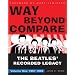 Way Beyond Compare: The Beatles' Recorded Legacy, Volume One, 1957-1965