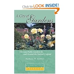 A City of Gardens: Glorious Public Gardens In and Around the Nations Capital (Washington Weekends)