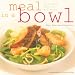 Meal in a Bowl