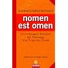 nomen est omen: Die verborgene Botschaft der Vornamen - Von Adam bis Zarah