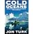 Cold Oceans: Adventures in Kayak, Rowboat, and Dogsled
