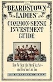 The Beardstown Ladies' Common-Sense Investment Guide: How We Beat the Stock Market-And How You Can Too