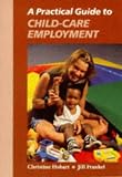 A Practical Guide to Childcare Employment 2nd Edition (A practical guide to)