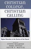 Christian Calling, Christian College: Higher Education in the Service of the Church