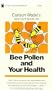 Carlson Wade's New Fact/Book on Bee Pollen and Your Health