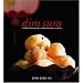 Dim Sum: Traditional Favourites and Innovative Creations (Mc Cuisine)