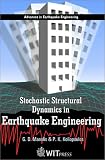 Stochastic Structural Dynamics in Earthquake Engineering (Advances in Earthquake Engineering, Vol. 8)