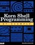 Korn Shell Programming by Example