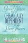 Good News for the Chemically Dependent and Those Who Love Them