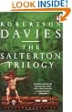 The Salterton Trilogy: Tempest-Tost, Leaven of Malice, A Mixture of Frailties