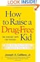 How to Raise a Drug-Free Kid: The Straight Dope for Parents