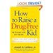 How to Raise a Drug-Free Kid: The Straight Dope for Parents
