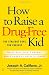 How to Raise a Drug-Free Kid: The Straight Dope for Parents