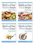 Quick and Easy Breakfast, Lunch, Dinner and Dessert Recipes For One