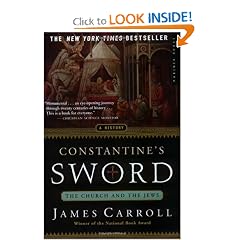 Constantine's Sword: The Church and the Jews,  A History by James Carroll
