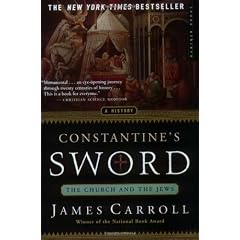 Constantine's Sword: The Church and the Jews -- A History