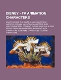 Disney - TV Animation Characters: Adventures of the Gummi Bears characters, American Dragon: Jake Long characters, Buzz Lightyear of Star Command ... characters, DuckTales characters, Fillmore