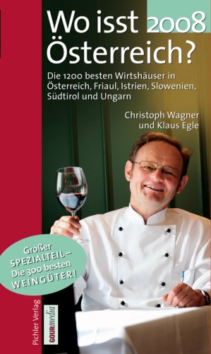 City Travel Guides Discounted  Bücher : Wo isst Österreich 2008: Die 1200 besten Wirtshäuser in Österreich, Friaul, Istrien, Slowenien, Südtirol und Ungarn