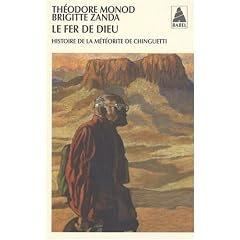 Le fer de Dieu : Histoire de la m�t�orite de Chinguetti