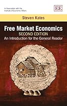 Free Market Economics: An Introduction for the General Reader Free Market Economics: An Introduction for the General Reader
