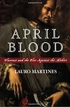 April Blood: Florence and the Plot against the Medici