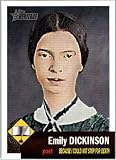 2009 Topps American Heritage Baseball Cards # 6 Emily Dickinson ( Because I Could Not Stop for Death )( Writer ) Trading Card in Protective Screw Down Display