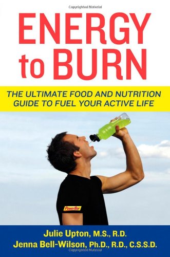 Textbook - Energy to Burn: The Ultimate Food and Nutrition Guide to Fuel Your Active Life