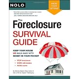 The Foreclosure Survival Guide: Keep Your House or Walk Away With Money in Your Pocket
