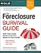 The Foreclosure Survival Guide: Keep Your House or Walk Away With Money in Your Pocket